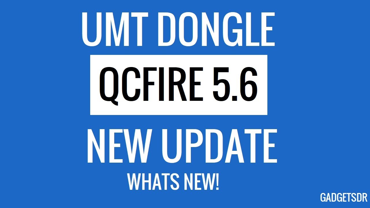 UMTv2 / UMTPro - QcFire v5.6 New Update - What's New!