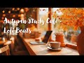 ☕ Autumn Study Café – LoFi Beats