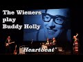 The Wieners play Buddy Holly - Heartbeat