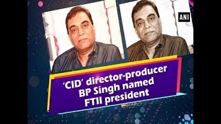 New delhi, dec 14 (ani): bp singh, the director-producer of popular
television series 'cid', has been named president film and inst...