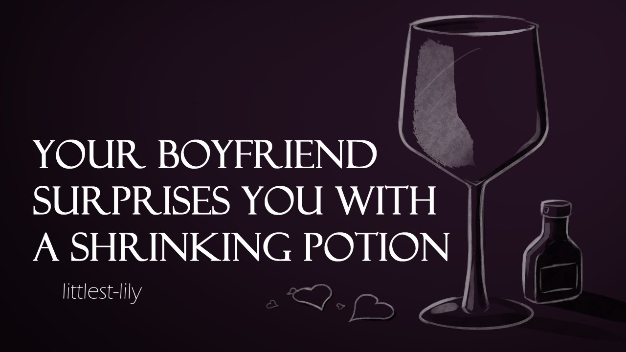 Your Boyfriend Surprises You With a Shrinking Potion [M4F Roleplay]