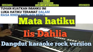 Mata hatiku - Iis Dahlia Dangdut Karaoke Rock Version