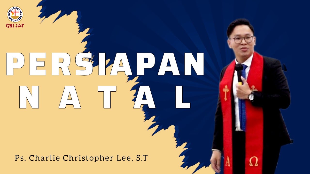 Persiapan Natal - Ps. Charlie Christopher Lee, S.T