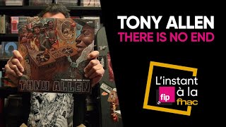 L'Instant Fip à la Fnac présente There is no end de Tony Allen