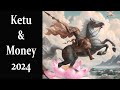 Ketu and money creation in 20242025 vedic astrology