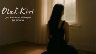 Otak Kiri - Sebentar Saja