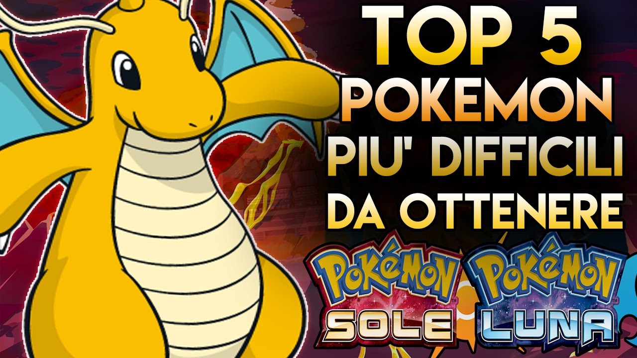 Top 5 Pokemon Piu' Difficili Da Ottenere In Pokemon Sole E Luna!!