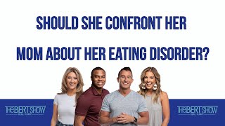 Free Therapy Thursday: Should She Confront Her Mom About Her Eating Disorder?