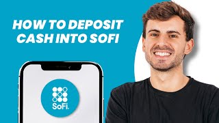 How to Deposit Cash into SoFi