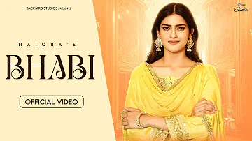 Bhabi (Official Video) | Naiqra | Raani EP | Latest Punjabi Song 2024 | Backyard Studios