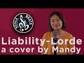 ★ Liability - Lorde| A cover by Mandy