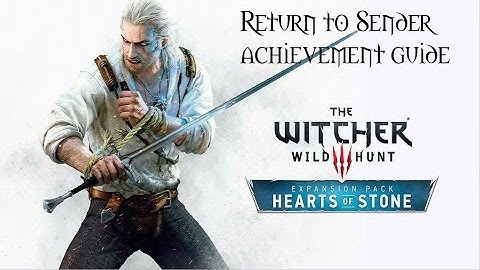 The Witcher 3: Hearts of Stone - Return to Sender Achievement