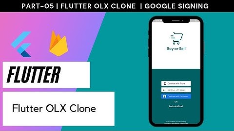 Flutter OLX Clone # Part 5 | Google Signing