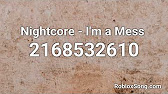 Nightcore I M A Mess Roblox Id Music Code Youtube - bebe rexha im a mess roblox music video