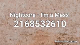 Nightcore I M A Mess Roblox Id Music Code Youtube - bebe rexha im a mess roblox music video