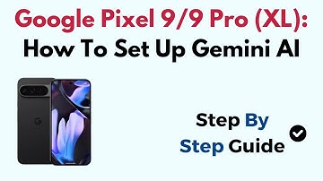 Google Pixel 9/9 Pro (XL): How To Set Up Gemini AI