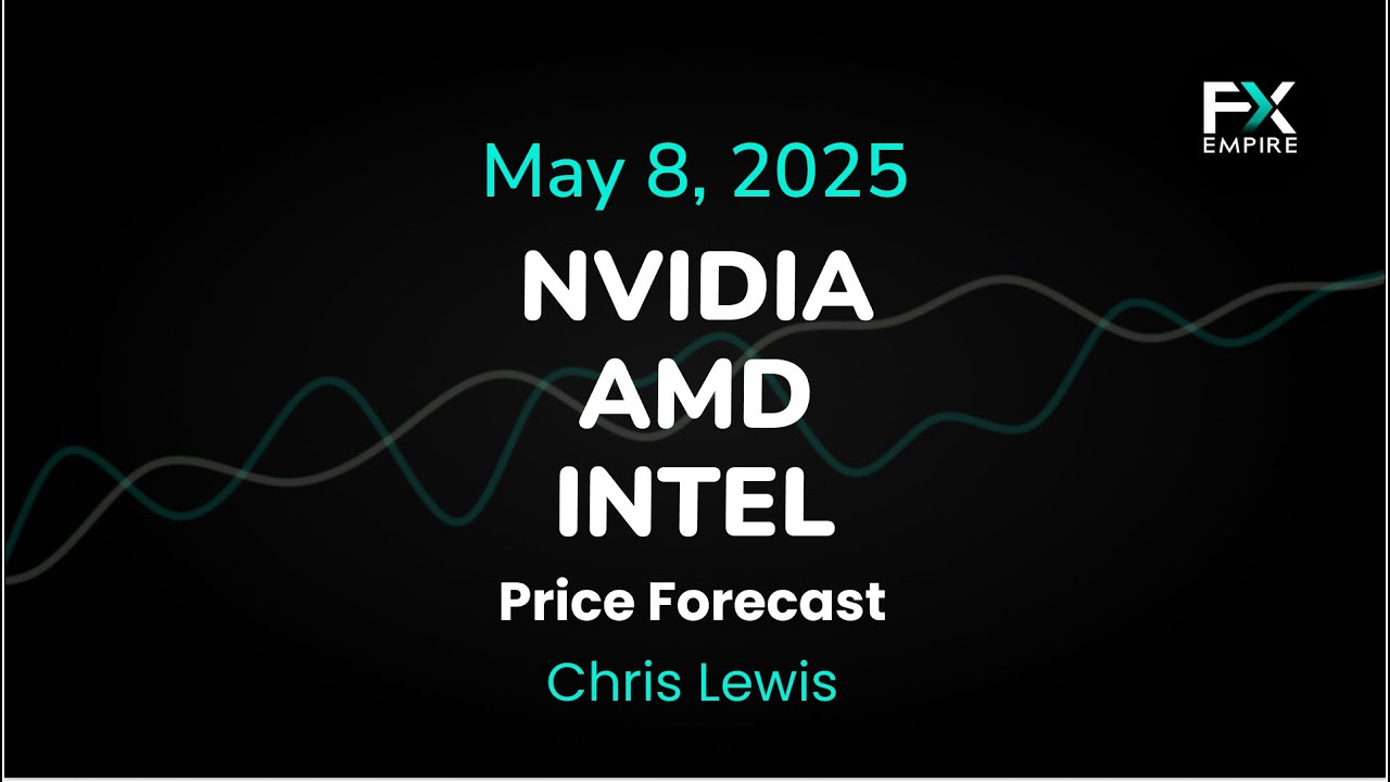Nvidia, AMD and Intel Price Forecast: NVDA, AMD and INTC Technical Analysis  (May 08)
