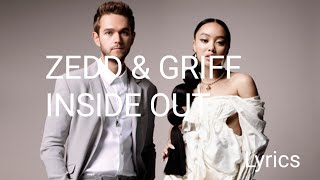 ZEDD - INSIDE OUT (FEAT GRIFF)  LYRICS