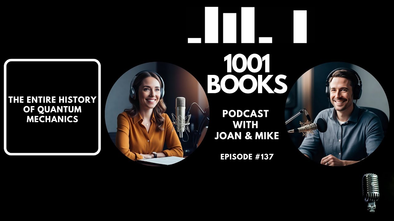 #137 | The Entire History of Quantum Mechanics | Big Scientific Questions