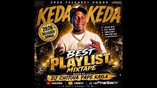  LATEST KEDA KEDA 2026//RELEASED SONGS//BEST PLAYLIST MIXTAPE ft CARDINAL X25//+27626806180