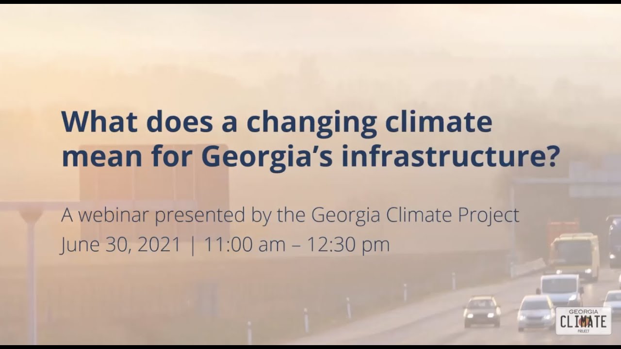 Webinar: What Does a Changing Climate Mean for Georgia's Infrastructure?