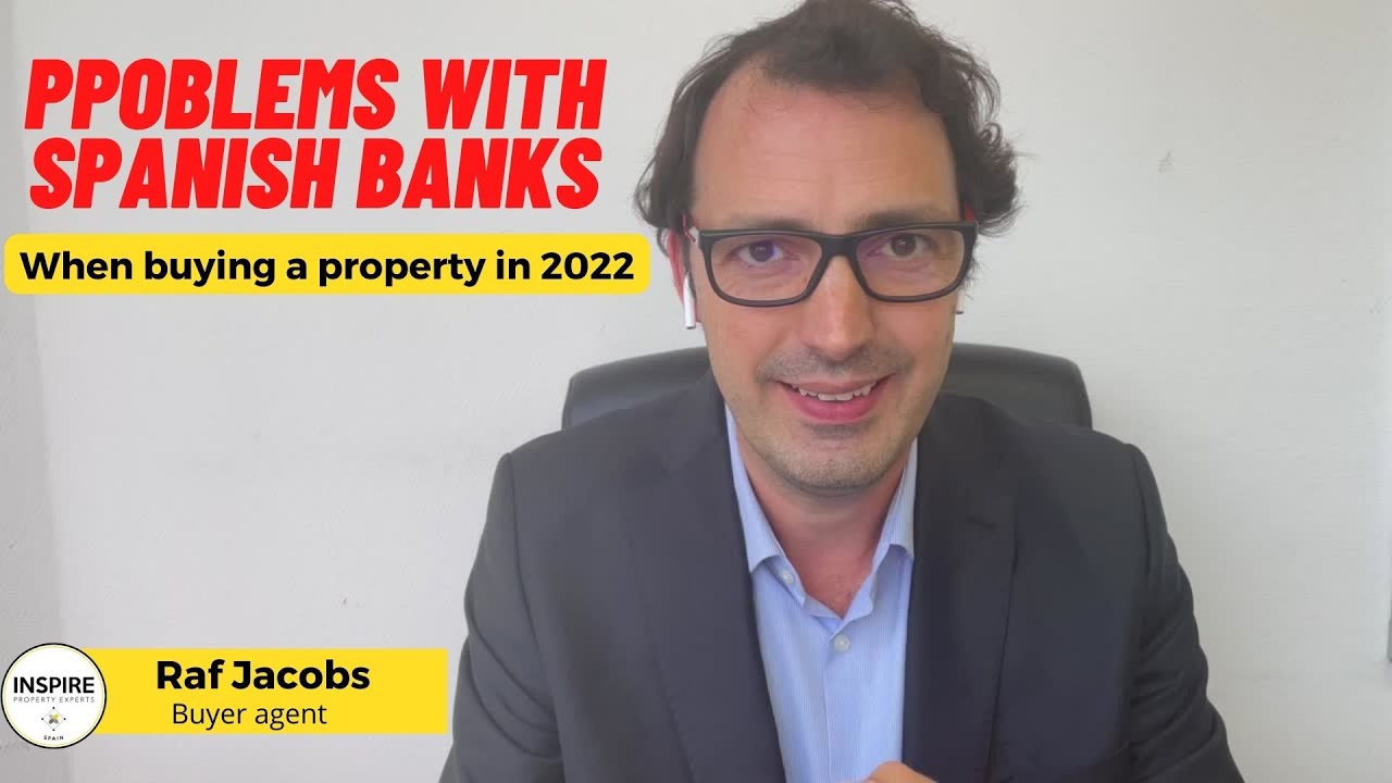 What problems can occur with Spanish banks when buying a property?