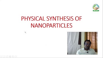 NST 201- PHYSICAL SYNTHESIS OF NANOPARTICLES