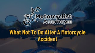 What Not To Do After A Motorcycle Accident