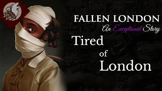 Fallen London:  Tired of London