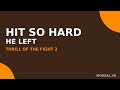 Thrill Of The Fight 2 : Hit him so hard he left early : No commentary, Fight Footage