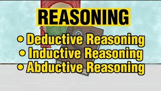 Three Types of Reasoning || Deductive Reasoning | Inductive Reasoning | Abductive Reasoning
