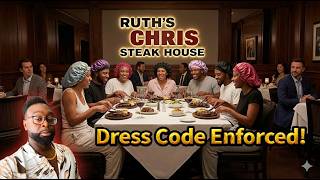 Ruth's Chris Steak House Dress Code Enforced!!!