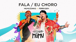 Mumuzinho, Ferrugem - Fala / Eu Choro (Resenha do Mumu)