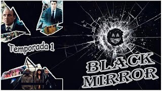 Black Mirror │ Temporada 1 │ (RESUMEN)
