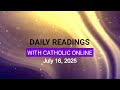 Daily Reading For Wednesday July 16th 2025 HD 