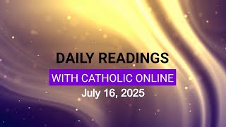 Daily Reading for Wednesday, July 16th, 2025 HD video Image of Daily Reading for Wednesday, July 16th, 2025 HD video