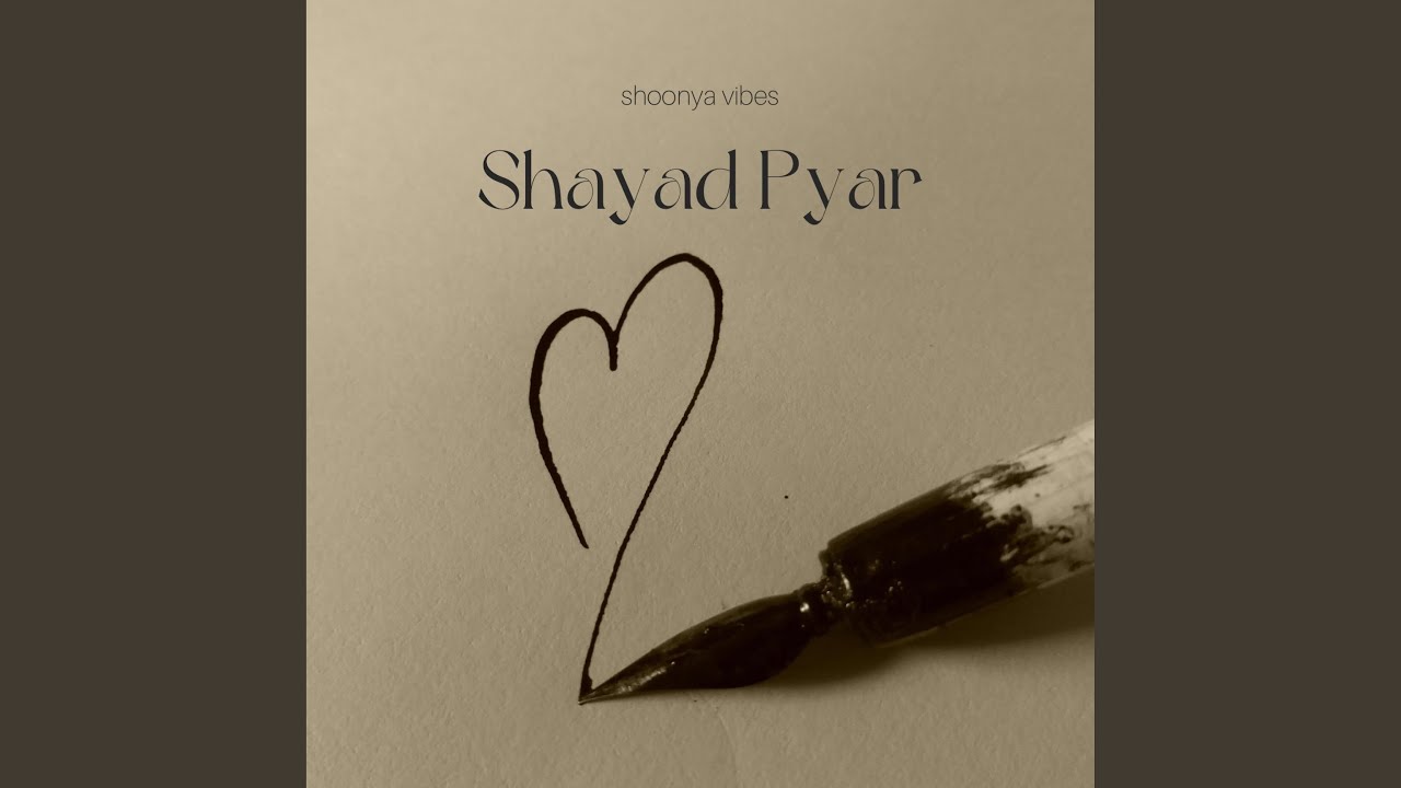 Shayad Pyar