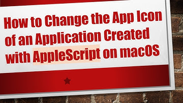 How to Change the App Icon of an Application Created with AppleScript on macOS