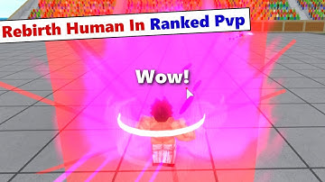 Rebirth Human In Ranked Pvp | DBZ Final Stand