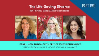 How to Handle Criticism When You Divorce, 2 of 2 | The Life-Saving Divorce
