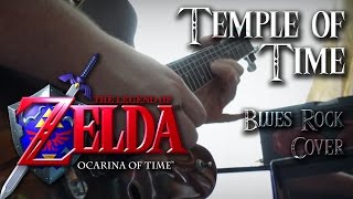 The Legend of Zelda: Ocarina of Time - Temple of Time - Blues Rock Cover