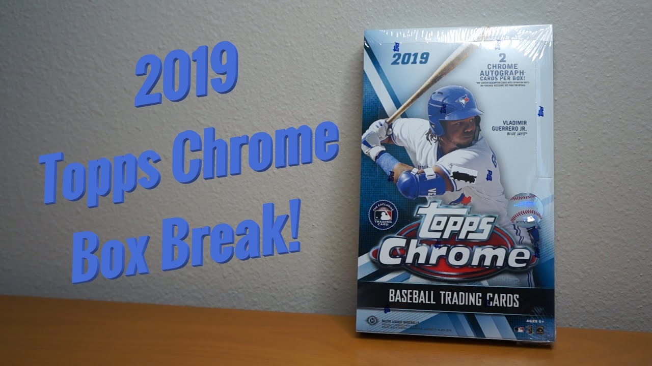 2019 Topps Chrome Hobby - 1 Box Break #2!