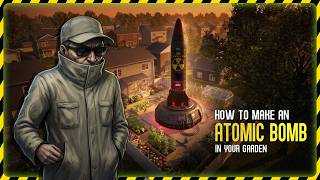 Starting WW3 from my Backyard | How to Make an Atomic Bomb in Your Garden | Let's Play