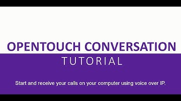 OpenTouch Conversation 2.2 Tutorial – OpenTouch Conversation as a softphone