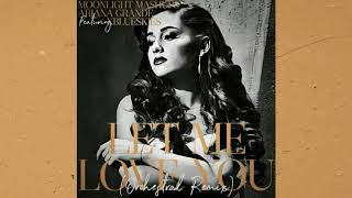 Ariana Grande - Let Me Love You (Orchestral/Solo Remix) ft. XBLUESKIES // Moonlight Mashups