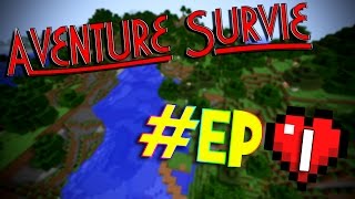[Aventure Survie] - L'aventure commence - Ep 1