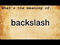 Backslash meaning  definition of backslash