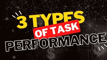 Three Types of Task Performance With Examples!
