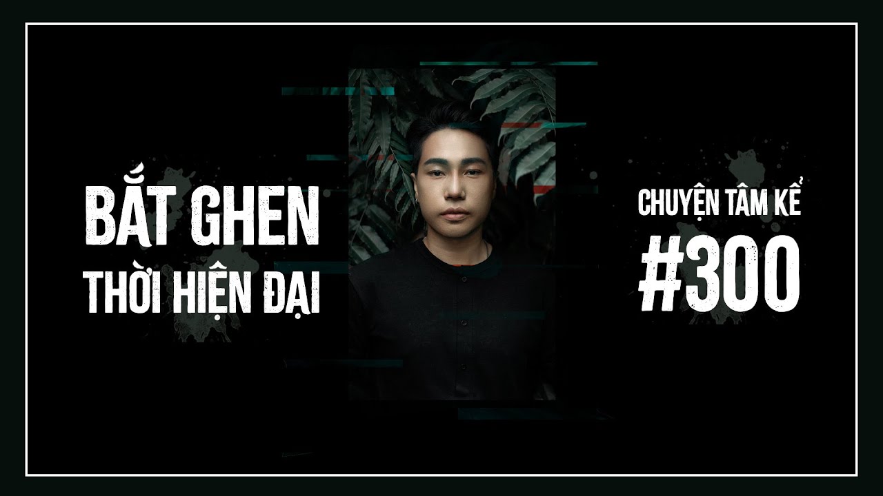 BẮT GHEN THỜI HIỆN ĐẠI - Chuyện Tâm Linh Tâm Kể #300