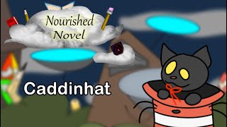 Nourished Novel - Caddinhat (Ft. The Jess & McWorks)